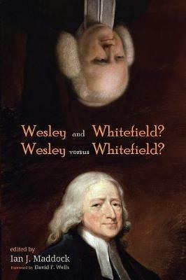 Wesley and Whitefield? Wesley Versus Whitefield? - cover