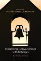 Preaching Conversations with Scholars: The Preacher as Scholar - cover