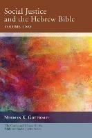 Social Justice and the Hebrew Bible, Volume Two - Norman K Gottwald - cover