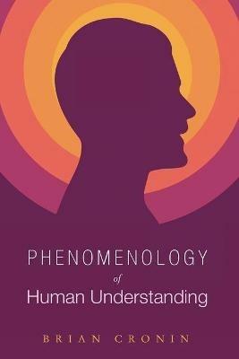 Phenomenology of Human Understanding - Brian Cronin - cover