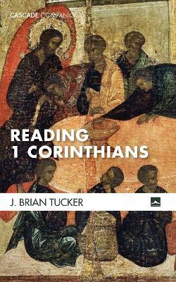 Reading 1 Corinthians - J Brian Tucker - cover