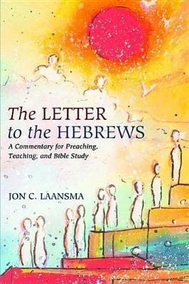 The Letter to the Hebrews - Jon C Laansma - cover
