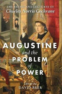 Augustine and the Problem of Power - Charles Norris Cochrane - cover