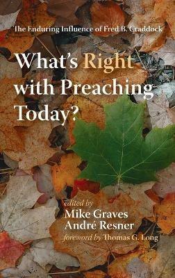 What's Right with Preaching Today?: The Enduring Influence of Fred B. Craddock - cover