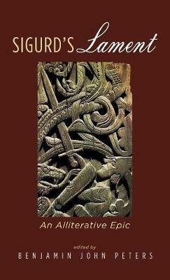 Sigurd's Lament: An Alliterative Epic - cover