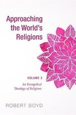 Approaching the World's Religions, Volume 2