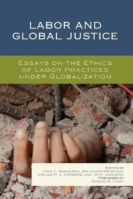 Labor and Global Justice: Essays on the Ethics of Labor Practices under Globalization - cover