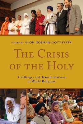 The Crisis of the Holy: Challenges and Transformations in World Religions - cover