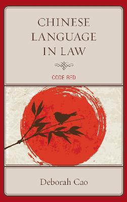 Chinese Language in Law: Code Red - Deborah Cao - cover