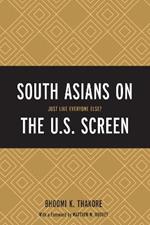 South Asians on the U.S. Screen: Just Like Everyone Else?