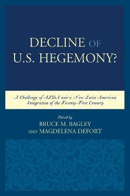 Decline of the U.S. Hegemony?: A Challenge of ALBA and a New Latin American Integration of the Twenty-First Century - cover