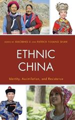 Ethnic China: Identity, Assimilation, and Resistance