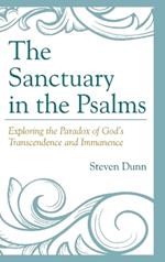 The Sanctuary in the Psalms: Exploring the Paradox of God’s Transcendence and Immanence