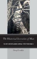The Rhetorical Invention of Man: A History of Distinguishing Humans from Other Animals - Greg Goodale - cover
