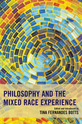 Philosophy and the Mixed Race Experience - cover