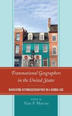 Transnational Geographers in the United States: Navigating Autobiogeographies in a Global Age