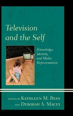 Television and the Self: Knowledge, Identity, and Media Representation - cover