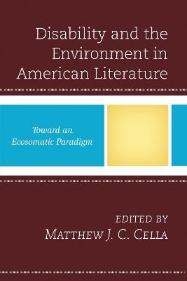 Disability and the Environment in American Literature: Toward an Ecosomatic Paradigm - cover