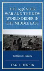 The 1956 Suez War and the New World Order in the Middle East: Exodus in Reverse