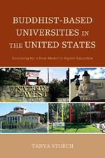 Buddhist-Based Universities in the United States: Searching for a New Model in Higher Education
