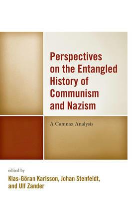 Perspectives on the Entangled History of Communism and Nazism: A Comnaz Analysis - cover