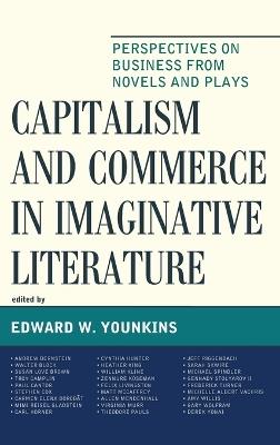 Capitalism and Commerce in Imaginative Literature: Perspectives on Business from Novels and Plays - cover