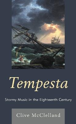 Tempesta: Stormy Music in the Eighteenth Century - Clive McClelland - cover