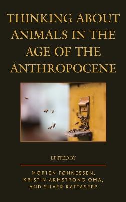 Thinking about Animals in the Age of the Anthropocene - cover