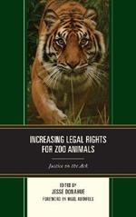 Increasing Legal Rights for Zoo Animals: Justice on the Ark