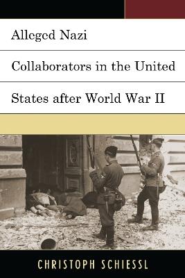 Alleged Nazi Collaborators in the United States after World War II - Christoph Schiessl - cover