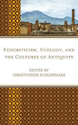 Ecocriticism, Ecology, and the Cultures of Antiquity - cover