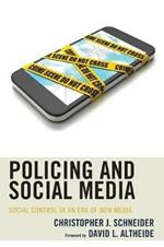 Policing and Social Media: Social Control in an Era of New Media