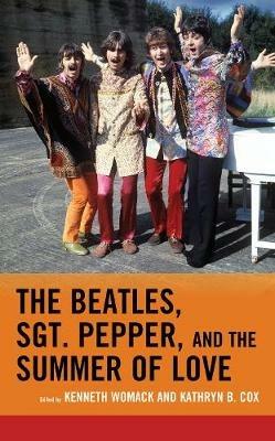 The Beatles, Sgt. Pepper, and the Summer of Love - cover