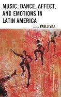 Music, Dance, Affect, and Emotions in Latin America - cover