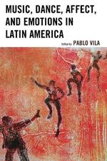 Music, Dance, Affect, and Emotions in Latin America