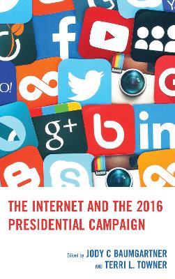 The Internet and the 2016 Presidential Campaign - cover
