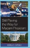 Still Paving the Way for Madam President