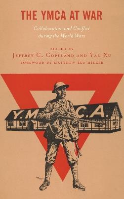 The YMCA at War: Collaboration and Conflict during the World Wars - cover