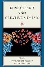 Rene Girard and Creative Mimesis