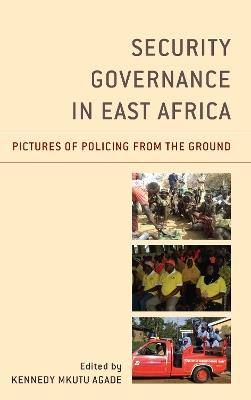 Security Governance in East Africa: Pictures of Policing from the Ground - cover