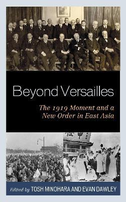 Beyond Versailles: The 1919 Moment and a New Order in East Asia - cover