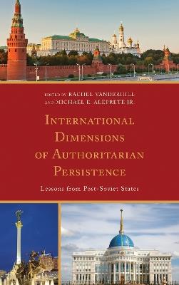 International Dimensions of Authoritarian Persistence: Lessons from Post-Soviet States - cover