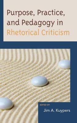Purpose, Practice, and Pedagogy in Rhetorical Criticism - cover