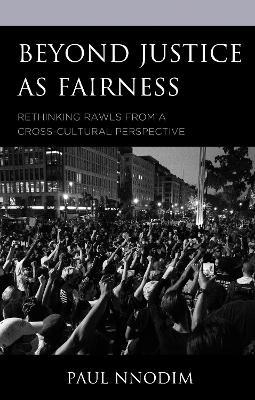 Beyond Justice as Fairness: Rethinking Rawls from a Cross-Cultural Perspective - Paul Nnodim - cover