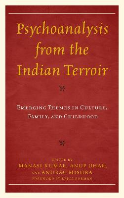 Psychoanalysis from the Indian Terroir: Emerging Themes in Culture, Family, and Childhood - cover