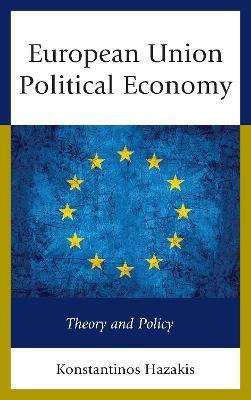 European Union Political Economy: Theory and Policy - Konstantinos Hazakis - cover