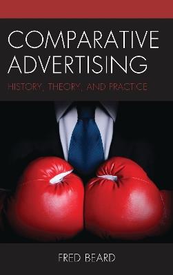 Comparative Advertising: History, Theory, and Practice - Fred Beard - cover