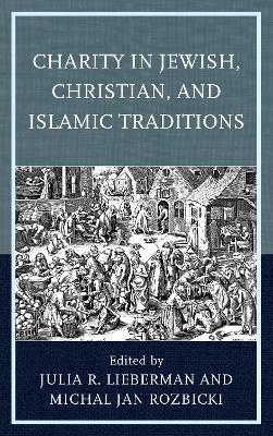 Charity in Jewish, Christian, and Islamic Traditions - cover