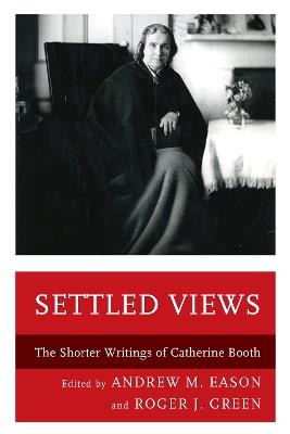 Settled Views: The Shorter Writings of Catherine Booth - cover