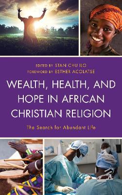Wealth, Health, and Hope in African Christian Religion: The Search for Abundant Life - cover